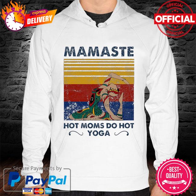 Mamaste hot moms do hot Yoga vintage s hoodie white