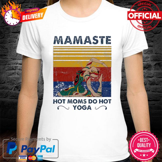 Mamaste hot moms do hot Yoga vintage shirt