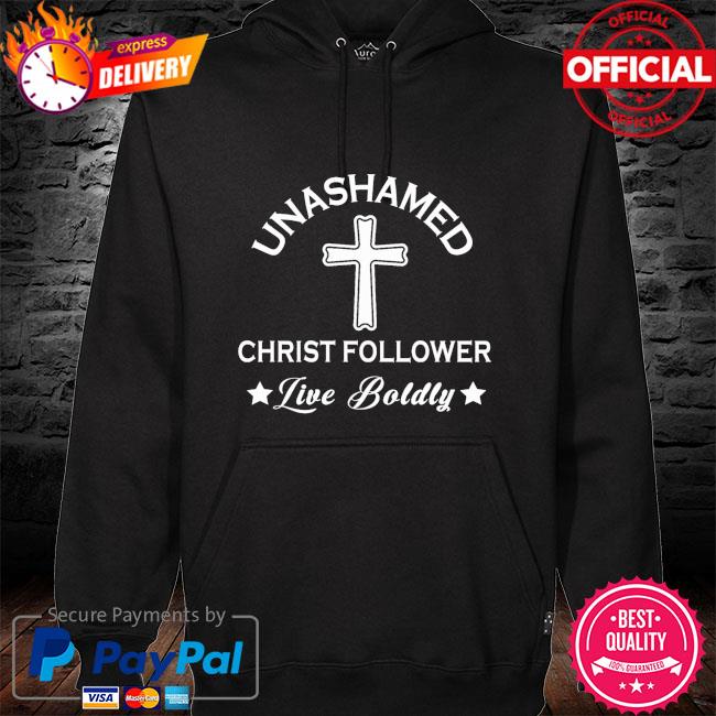 Unashamed christ follower live boldly s hoodie black
