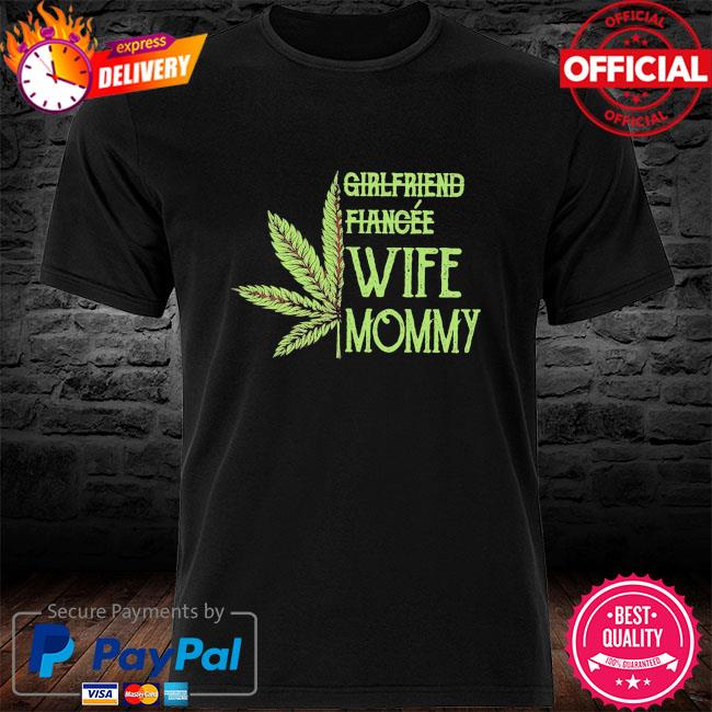 Weed wife mommy shirt