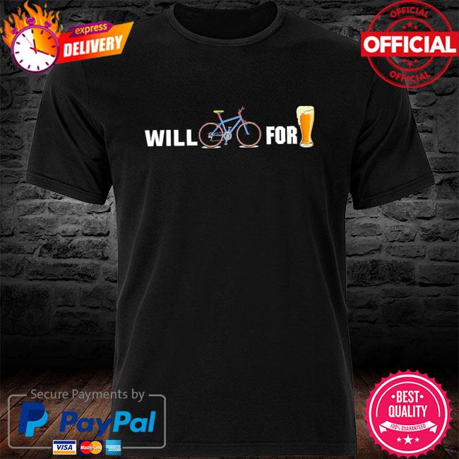 Will Bike for Beer shirt